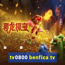 tv0800 benfica tv